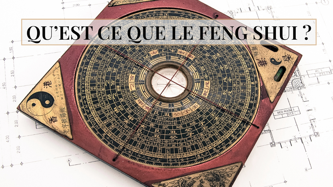 Qu’est-ce que le Feng Shui ?