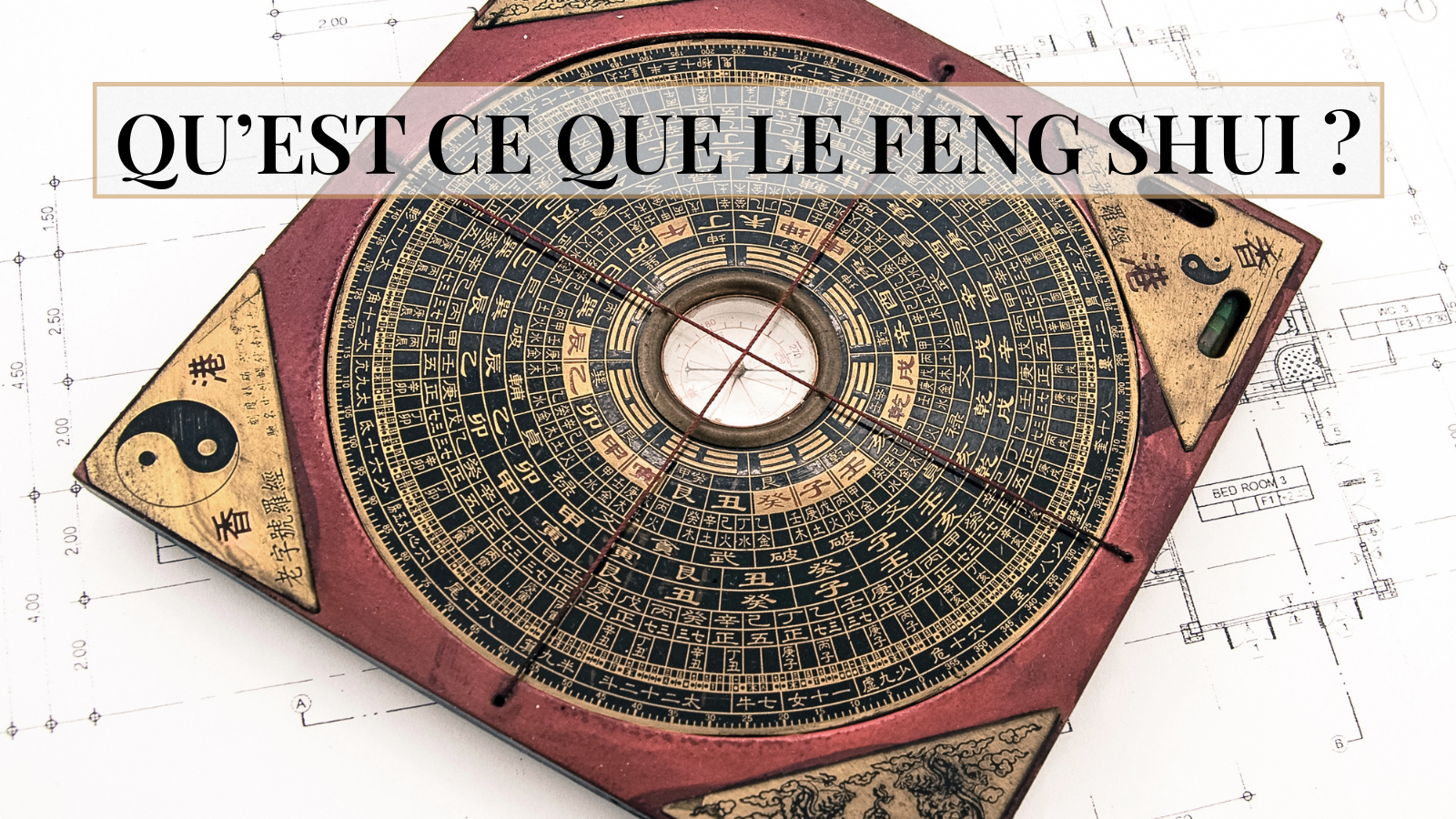 Qu’est-ce que le Feng Shui ?