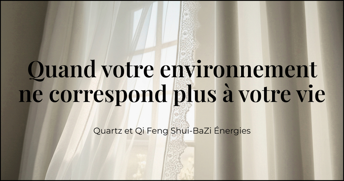 Quand votre environnement ne correspond plus à votre vie